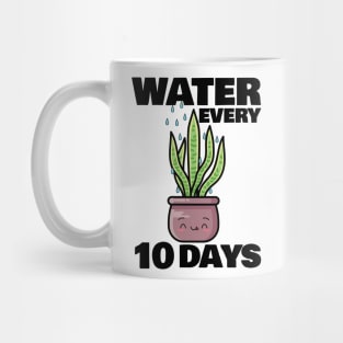 Water Every 10 Days Mug